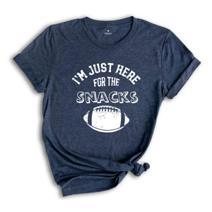 I'm Just Here For The Snacks Shirt, Funny Football T-Shirt, Football Season Shirt, Snacks and Sports, Football Game Shirt