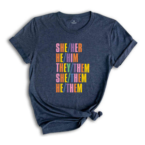 Pronouns Pride Shirt, LGBT Positive T-Shirt, Gay Pride Shirt, Pronouns Shirt, Feminist Tee, Transgender Pride, Queer Pronouns Tee