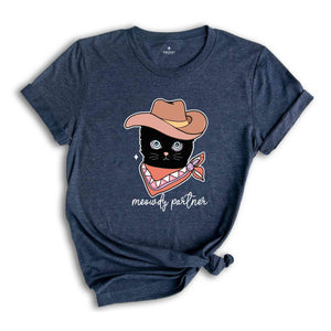 Meowdy Partner Shirt, Funny Cat Lover Shirt, Cat Shirts, Cat Meme Shirts, Black Cat Shirts, Cowboy Cat Shirt