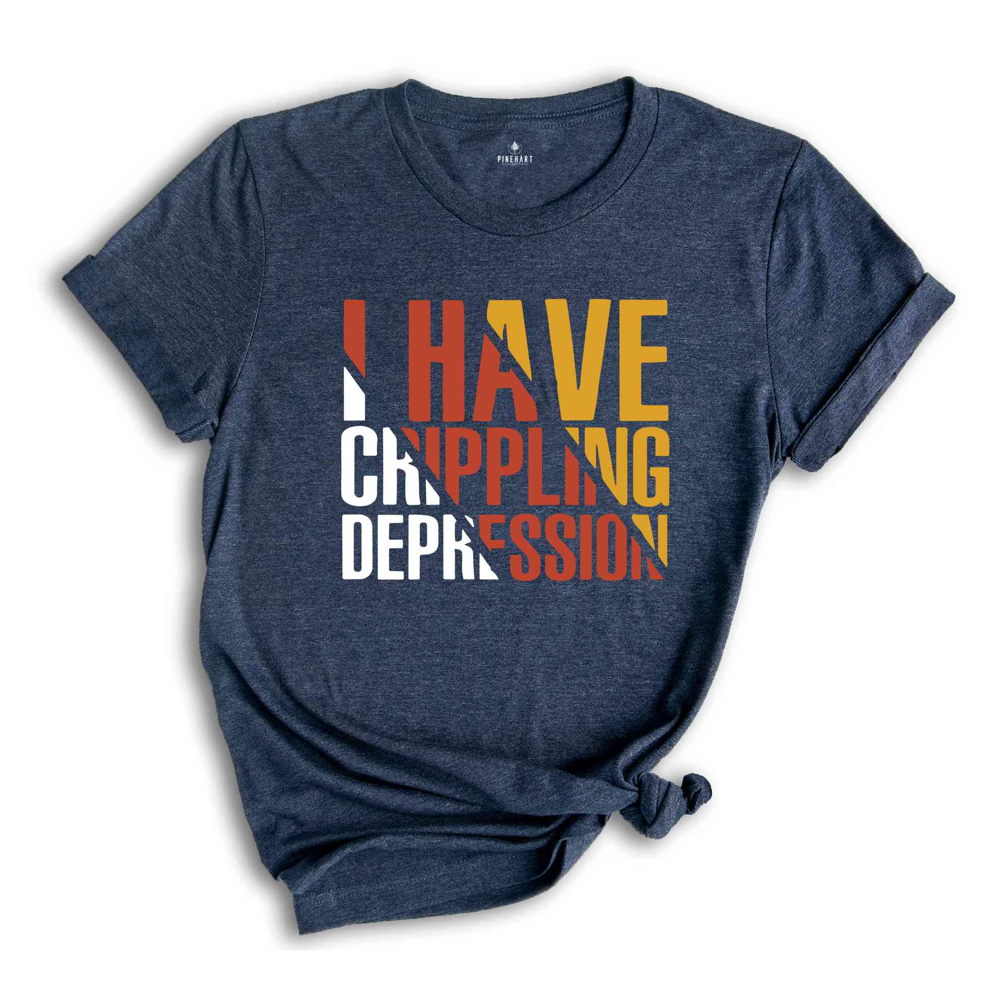 I Have Crippling Depression T-Shirt, Anxiety Shirt For Women, Trendy Therapy Themed Shirt, Gift For Therapist