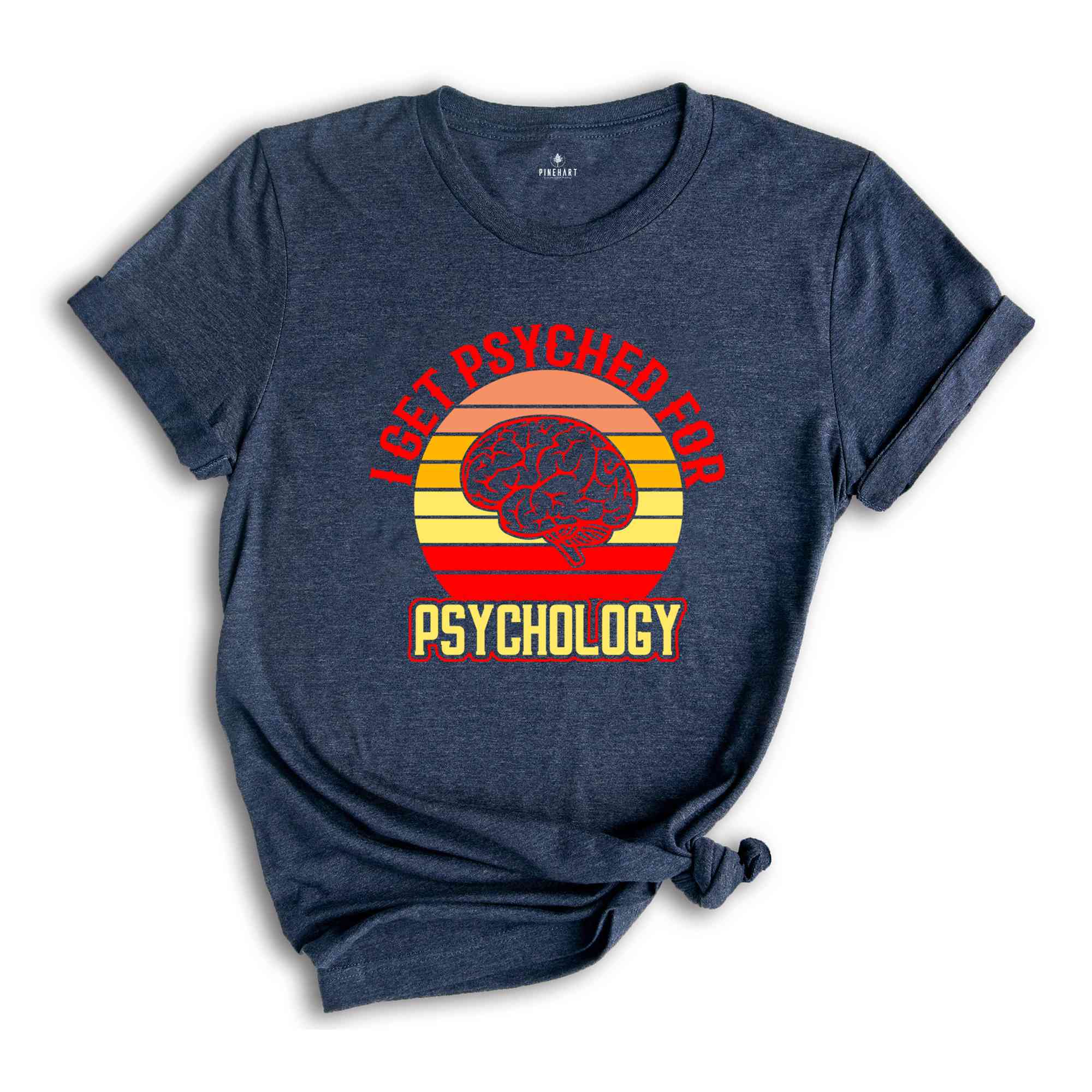 Retro I Get Psyched For Psychology Shirt, Brain Shirt, Psychology Clothing, School Psychologist, Psychiatrist Shirt, Funny Psychology Shirt