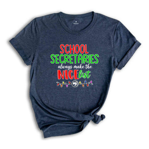 School Secretaries Always Make The Nicelist Shirt, Office Crew Christmas Shirt, Front Office Shirt, Secretary Christmas Shirt, School Crew