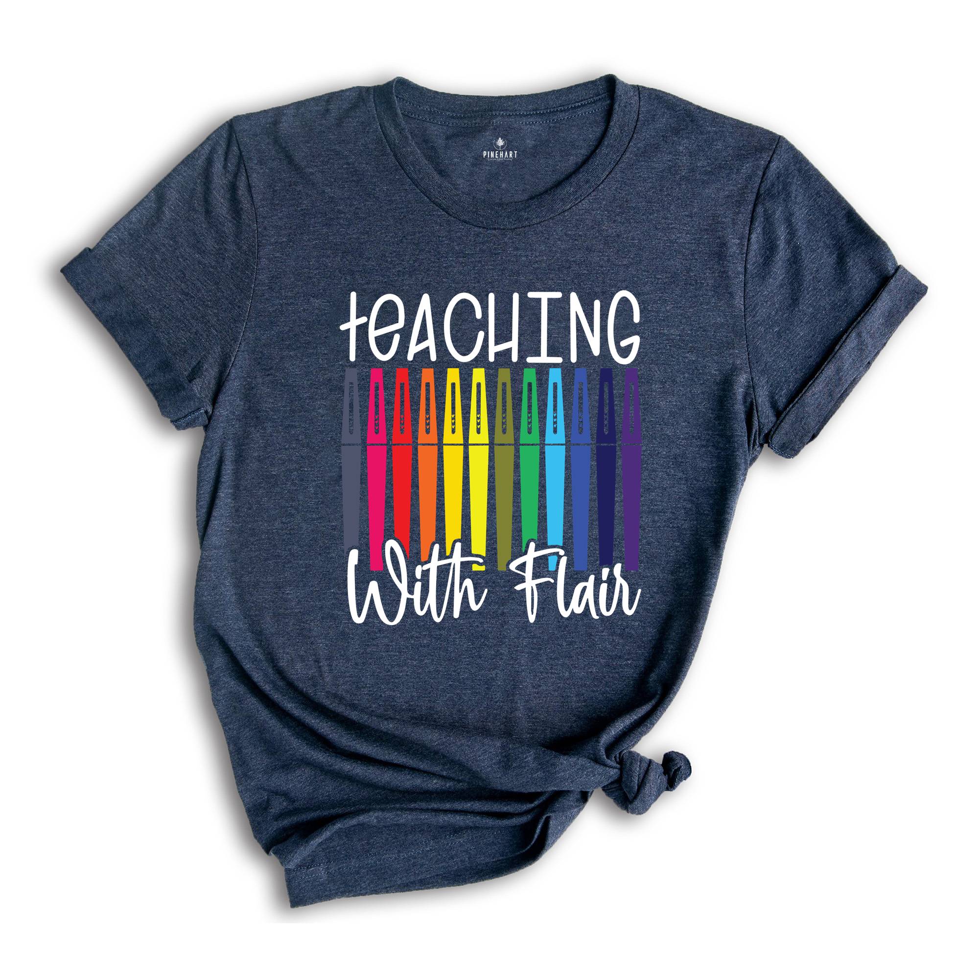 Teaching With Flair, Teaching Shirt, Teaching Shirt, Teacher Shirt, Teacher Gifts, Preschool Teacher, Gift For Teacher, Flair Pen Shirt