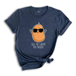 See Ya Later Potater! Shirt, Funny Potato Shirt, Sunglasses Potato Shirt, Potato Lover Shirt, Potato Meme Shirt, Potato Tshirt