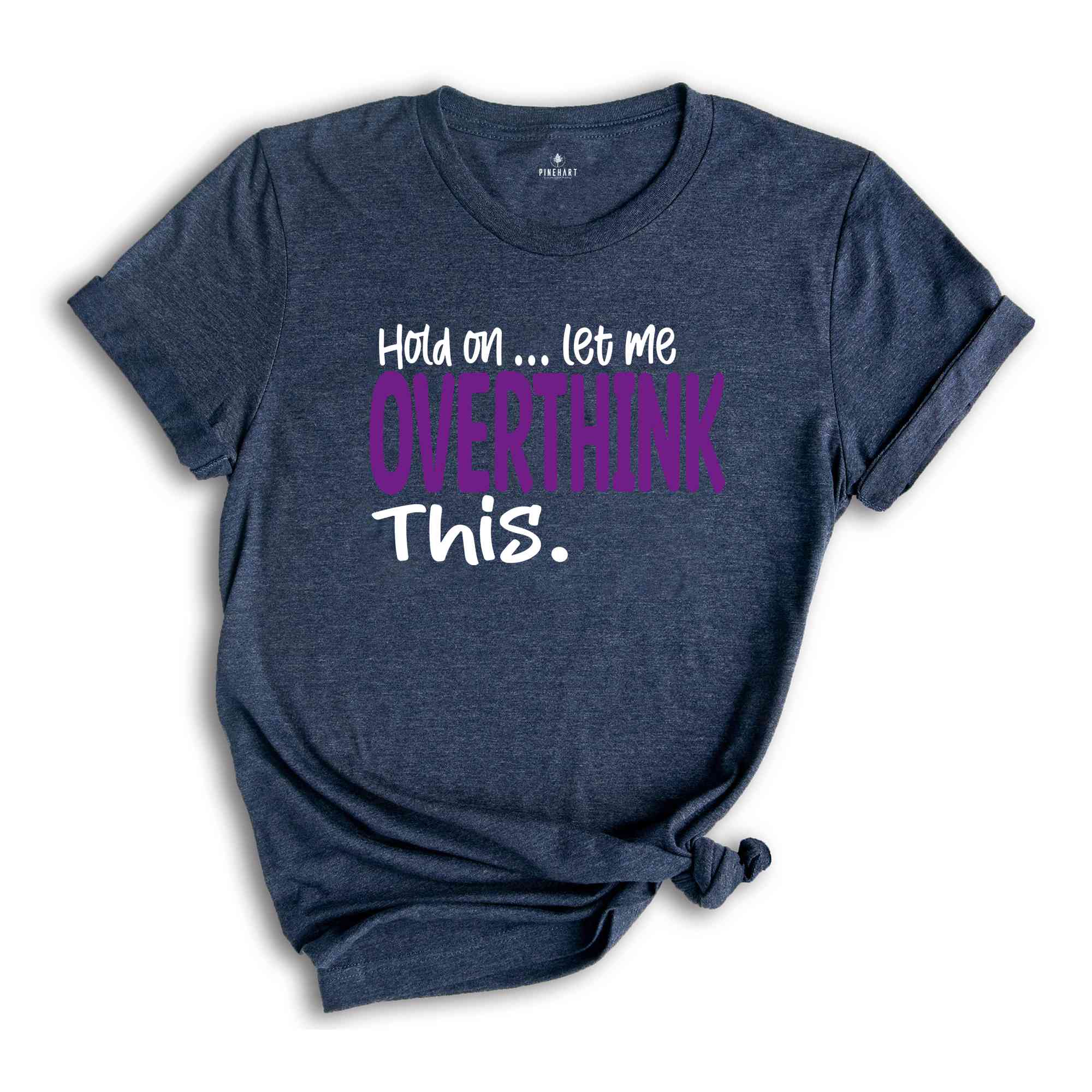 Funny Sarcastic Shirt, Funny Mama Shirt, Awkward Shirt, Hold On Let Me Overthink, Overthinking Shirt, Women Life TShirt, Funny Saying Shirt