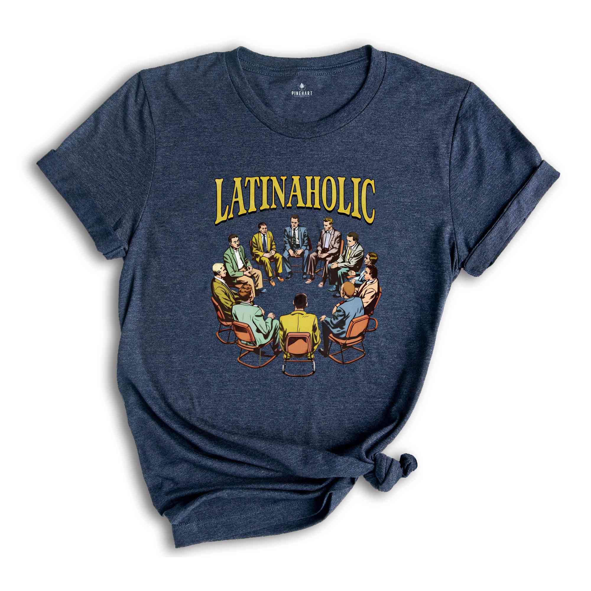 Latinaholic T-Shirt, Latinaholic Shirt Funny Shirt, Latina Lovers Shirt, Latinaholic Sarcastic Shirt, Latina Supporter Shirt