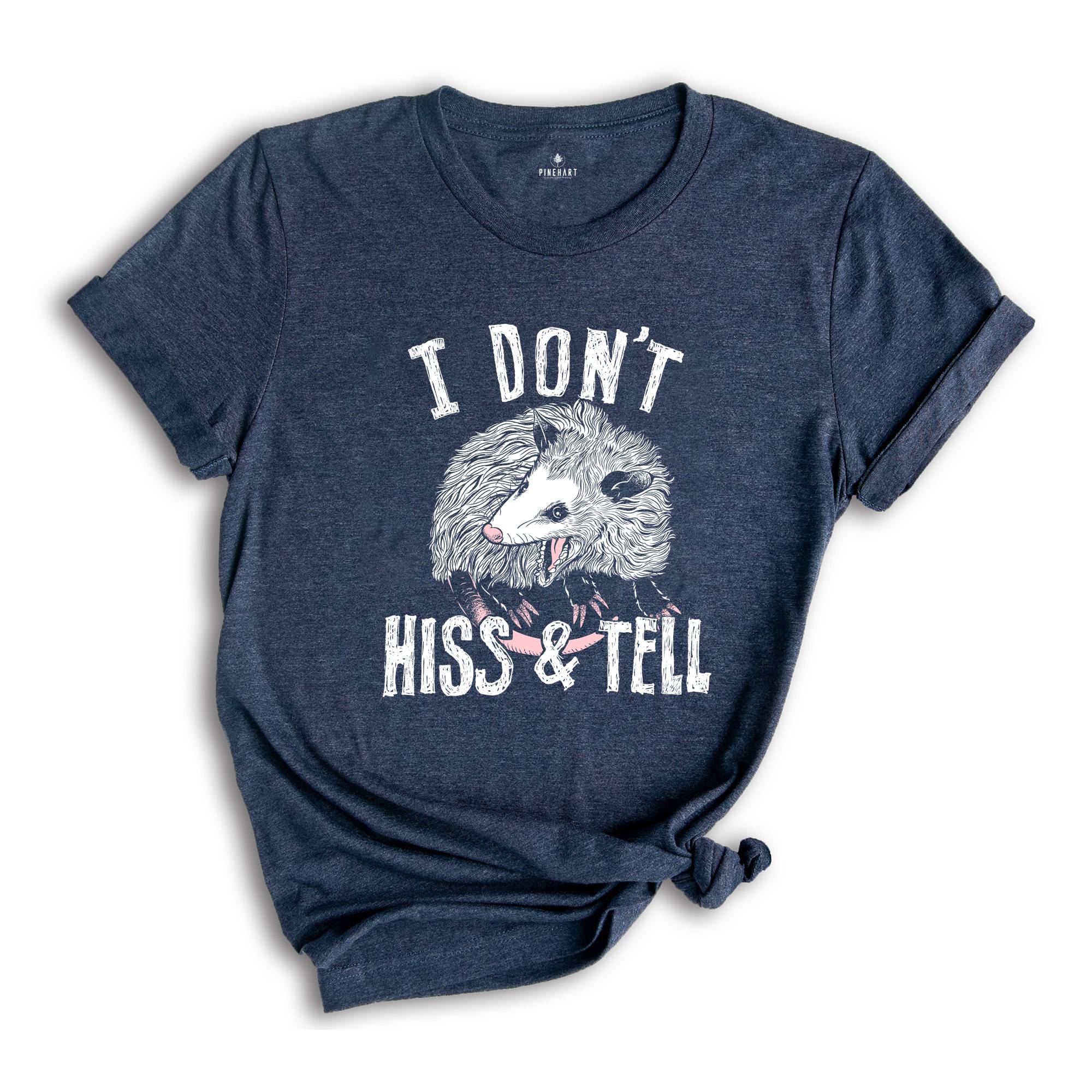 I Don't Hiss and Tell Awesome Possum T-shirt, Opossum Lover Gift, Weird Possum Shirt, Possum Animal Tee, Funny Animal Gift