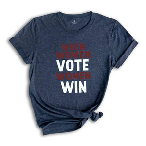 Women's Voting Shirt, When Women Vote Women Win Shirt, Kamala Harris 2024 Election T-Shirt, Kamala Harris Tshirt, Feminist Shirt