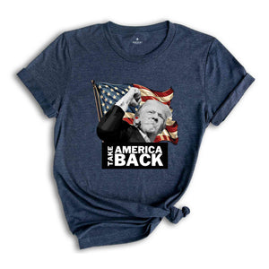 Take America Back Trump Shirt, President Trump T-Shirt, Make Liberals Cry Shirt, Trump Rally Shirt, Trump Shirt, Trump 2024 Shirt