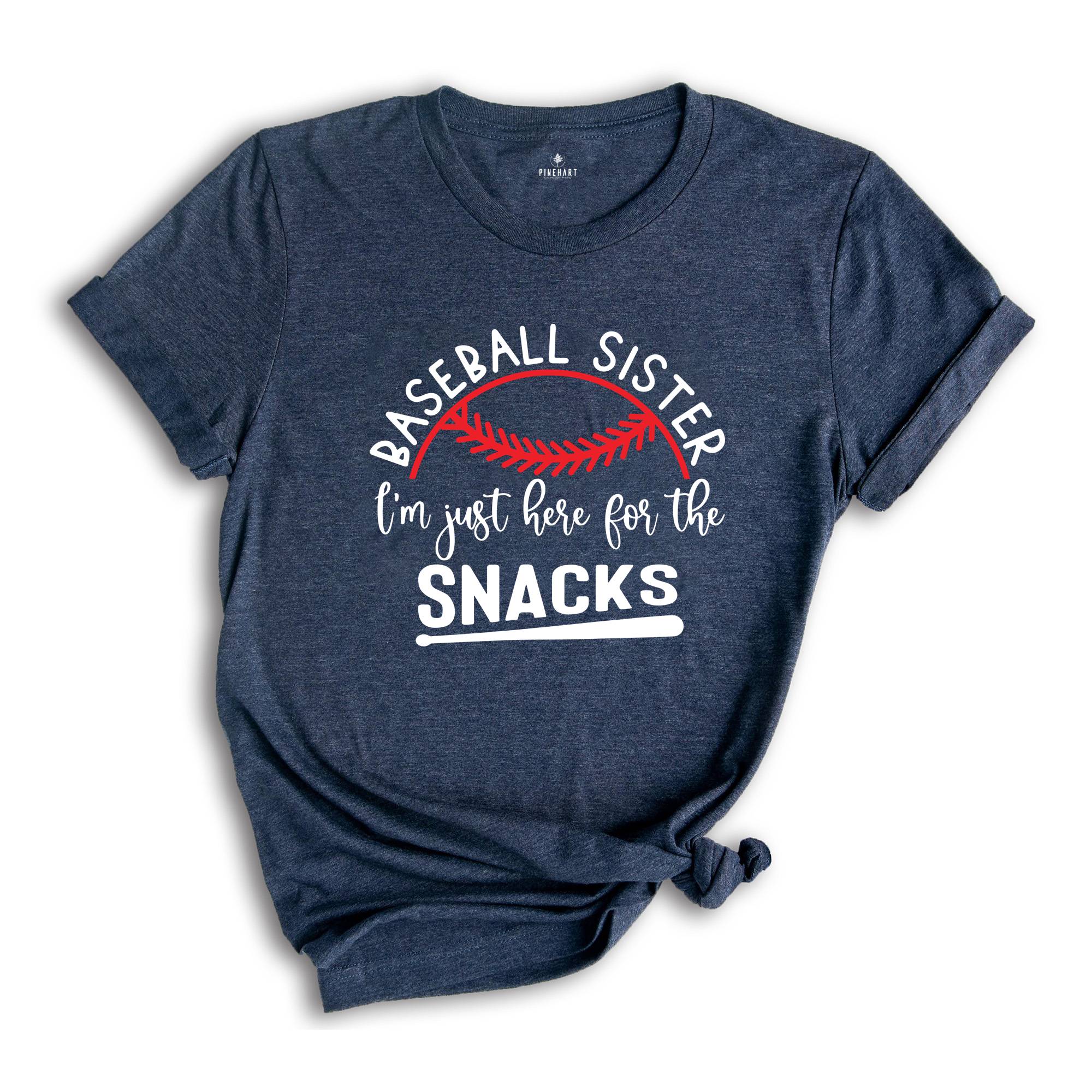 Baseball Sister Shirt, I'm Just Here For The Snacks, Baseball Fan Shirt, Baseball Lover Shirt, Funny Baseball Shirt