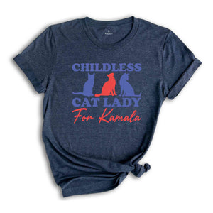 Childless Cat Lady For Kamala Shirt, Elections 2024 Shirt, Vote For First Madam President Shirt, Feminist Shirt, Womens Rights Shirt