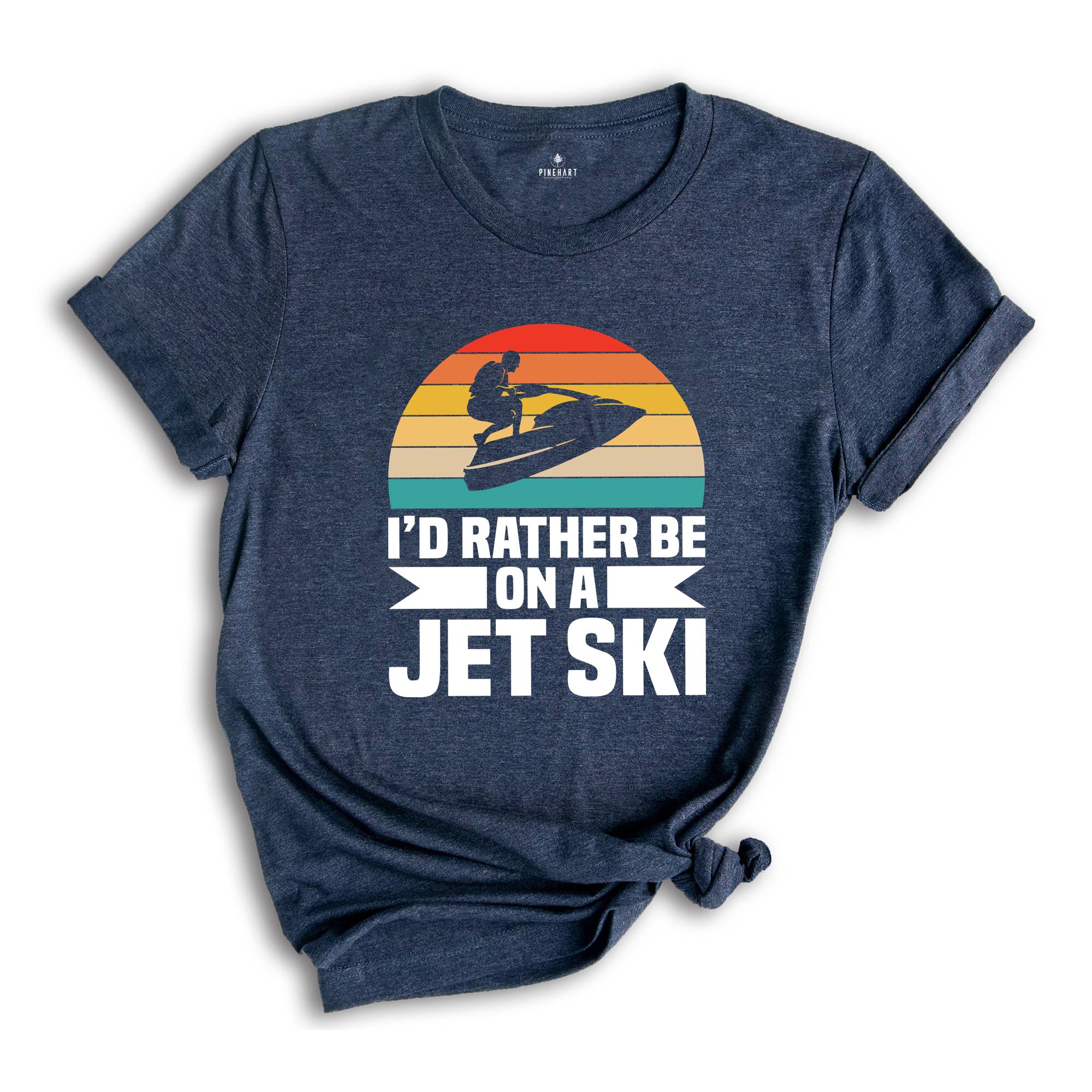 I'd Rather Be on a Jet Ski T-shirt, Jet Ski Rider Gift, Sommer Sport Outfit, Funny Jet Ski Dad Gift, Fathers Day Shirt