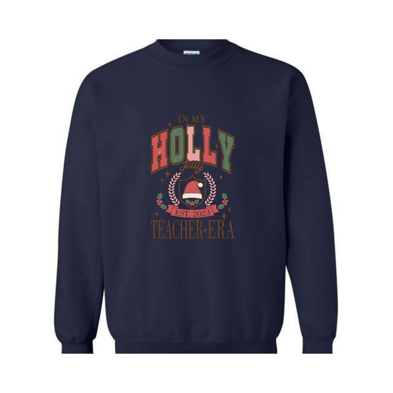 In My Holly Jolly Teacher Era Sweatshirt, Merry Teacher Sweatshirt, Teacher Holiday Sweater, Teacher Xmas Gifts