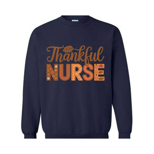 Thankful Nurse Sweatshirt, Nurse Gift, Thanksgiving Nurse,Thanksgiving shirt, Cute Thanksgiving Sweatshirt