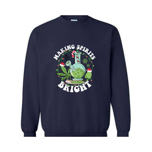 Making Spirits Bright Sweatshirt, Merry Weedmas Sweatshirt, Smoke Weed Sweatshirt, Christmas Sweatshirt, Funny Christmas