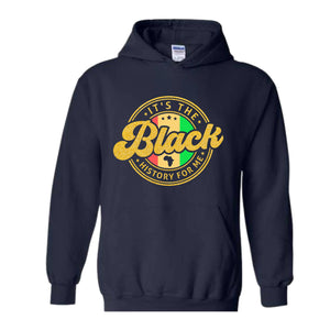 It's the Black History for Me Sweatshirt, Black History Month Sweater, African American Hoodie, Black Women Sweater