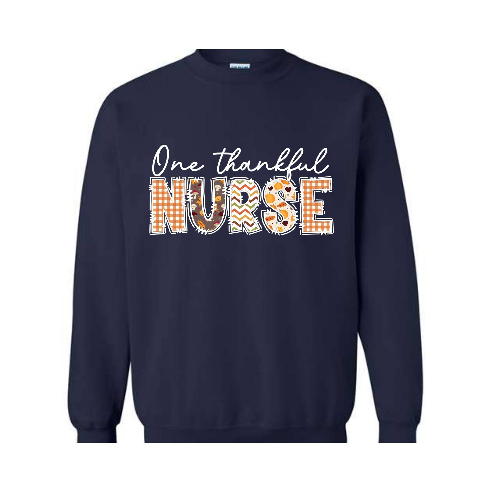 One Thankful Nurse Sweatshirt, Nurse Life Sweater, Nursing Crewneck, Nicu Nurse Shirt, School Nurse Shirt, New Nurse Shirt, Fall Sweater