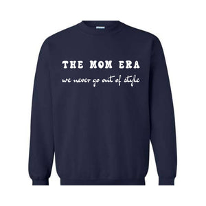 The Mom Era Sweatshirt, New Mom Sweatshirt, Mom To Be Sweatshirt, Pregnancy Gift for Mommy, Wife Sweatshirt, Baby Shower Hoodie, Mothers Day