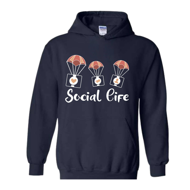 Social Life Hoodie, Social Hoodie, Trendy Hoodie, Happy Day Hoodie, Holiday Hoodie, Weekend Hoodie, Online Social Life