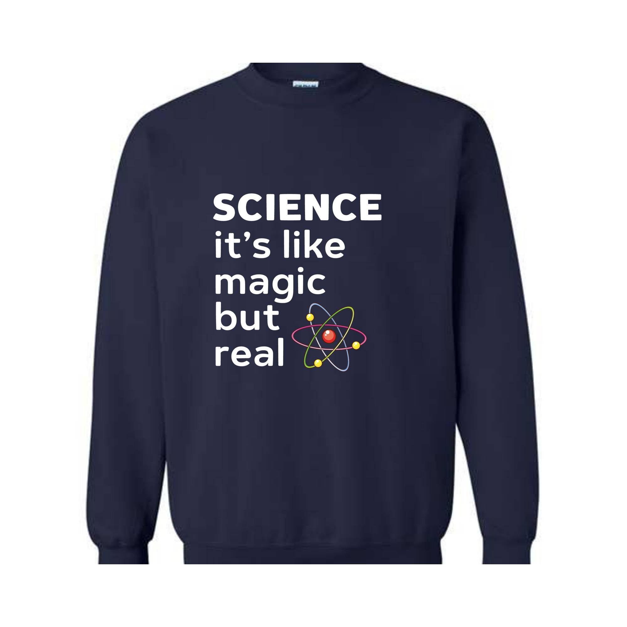 Science Like Magic Sweatshirt, Funny Science Sweater, Scientist Gift, Teacher Sweater