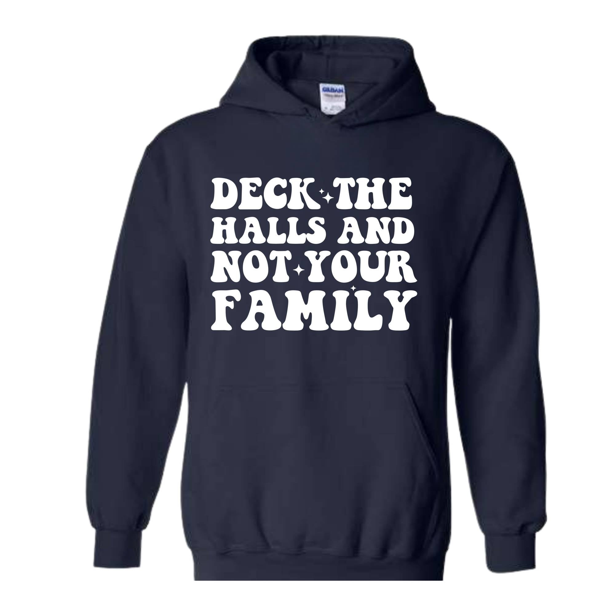 Deck These Halls And Not Your Family Sweatshirt, Funny Christmas Sweater, Sarcastic Christmas, Humor Christmas Hoodie