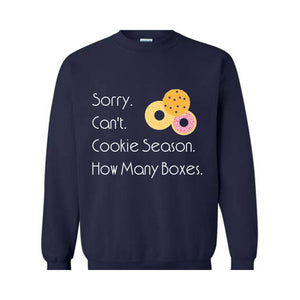 Sorry Can't Cookie Season How Many Boxes Sweatshirt, Cookies Sweatshirt, Funny Cookies Sweatshirt, Trendy Cookie Sweatshirt, Donuts Hoodie