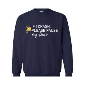 If I crash please pause my Strava Sweatshirt, Cute Bike gift, Biker Hoodie