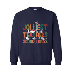 Jolliest Bunch Of Teachers This Side Of The Schoolhouse Sweatshirt, Funny Teacher's Christmas Sweater, Christmas Schoolhouse Shirt