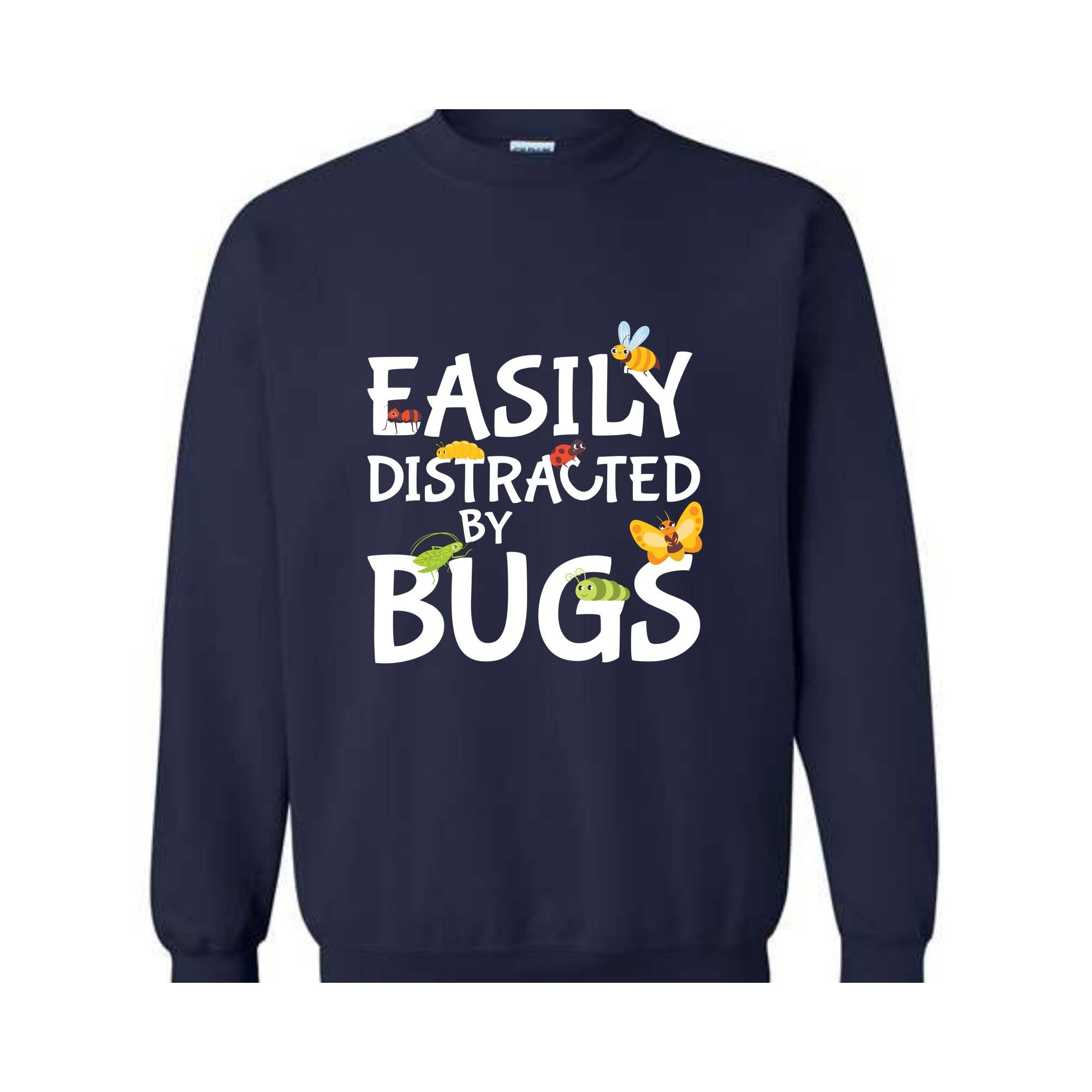 Easily Distracted by Bugs Sweatshirt, Insect Sweater, Bug Lover Sweatshirt, Bug Gift, Entomology Shirt, Entomology Gift