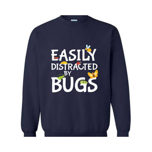 Easily Distracted by Bugs Sweatshirt, Insect Sweater, Bug Lover Sweatshirt, Bug Gift, Entomology Shirt, Entomology Gift