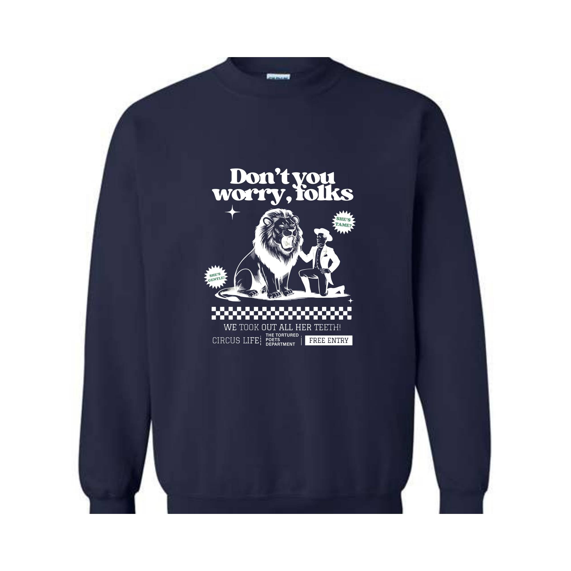 Don't You Worry Folks Sweatshirt, Circus Life Made me Mean Hoodie, Tortured Poets Department, Lion Hoodie, Funny Circus Hoodie