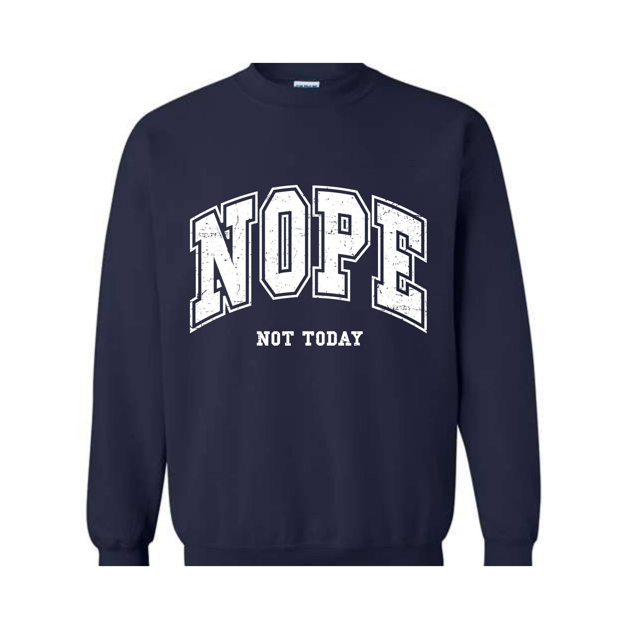 Nope Not Today Sweatshirt, Introvert Sweatshirt, Funny Sweatshirt, Popular Sassy Girl Sweater, Funny Saying, Sarcastic Sweater