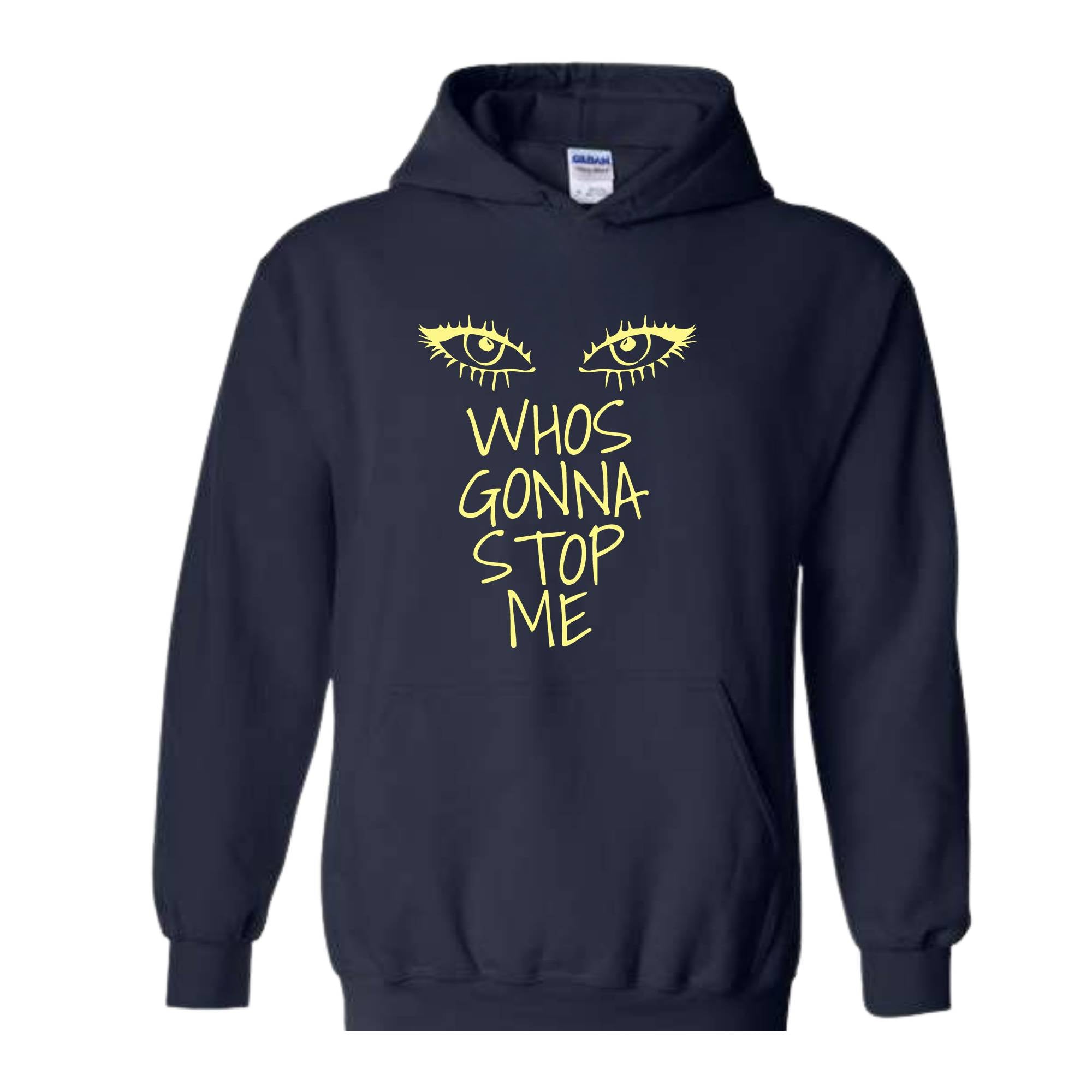 Whos Gonna Stop Me Hoodie, Female Empowerment Hoodie, I'm Strong Hoodie, Girl Boss Hoodie, Look in My eyes Hoodie