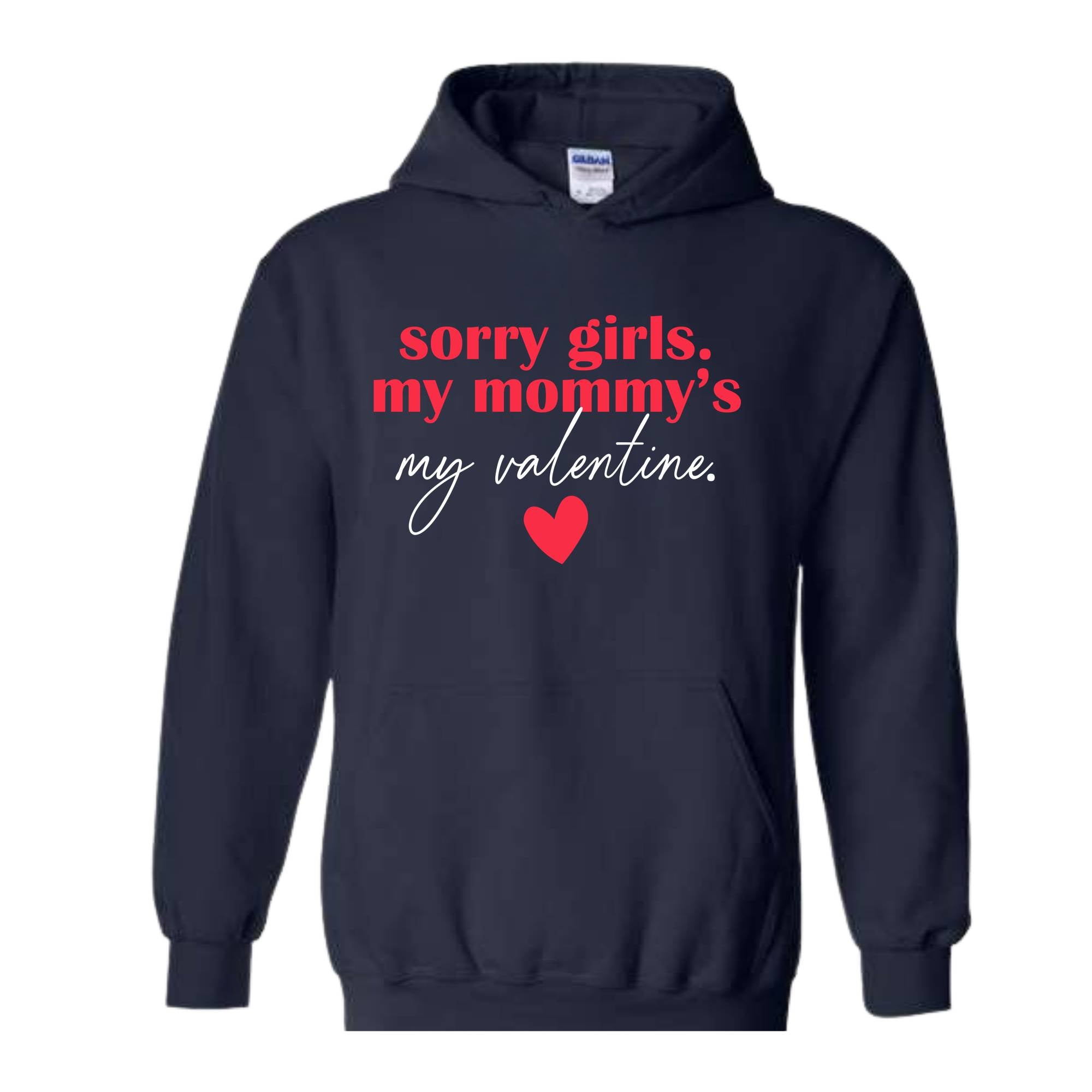 Sorry Girls Mommy Is My Valentine Sweatshirt, Toddler Boy Valentine Hoodie, Mom Lover Gift, Kids Valentines Day Hoodie