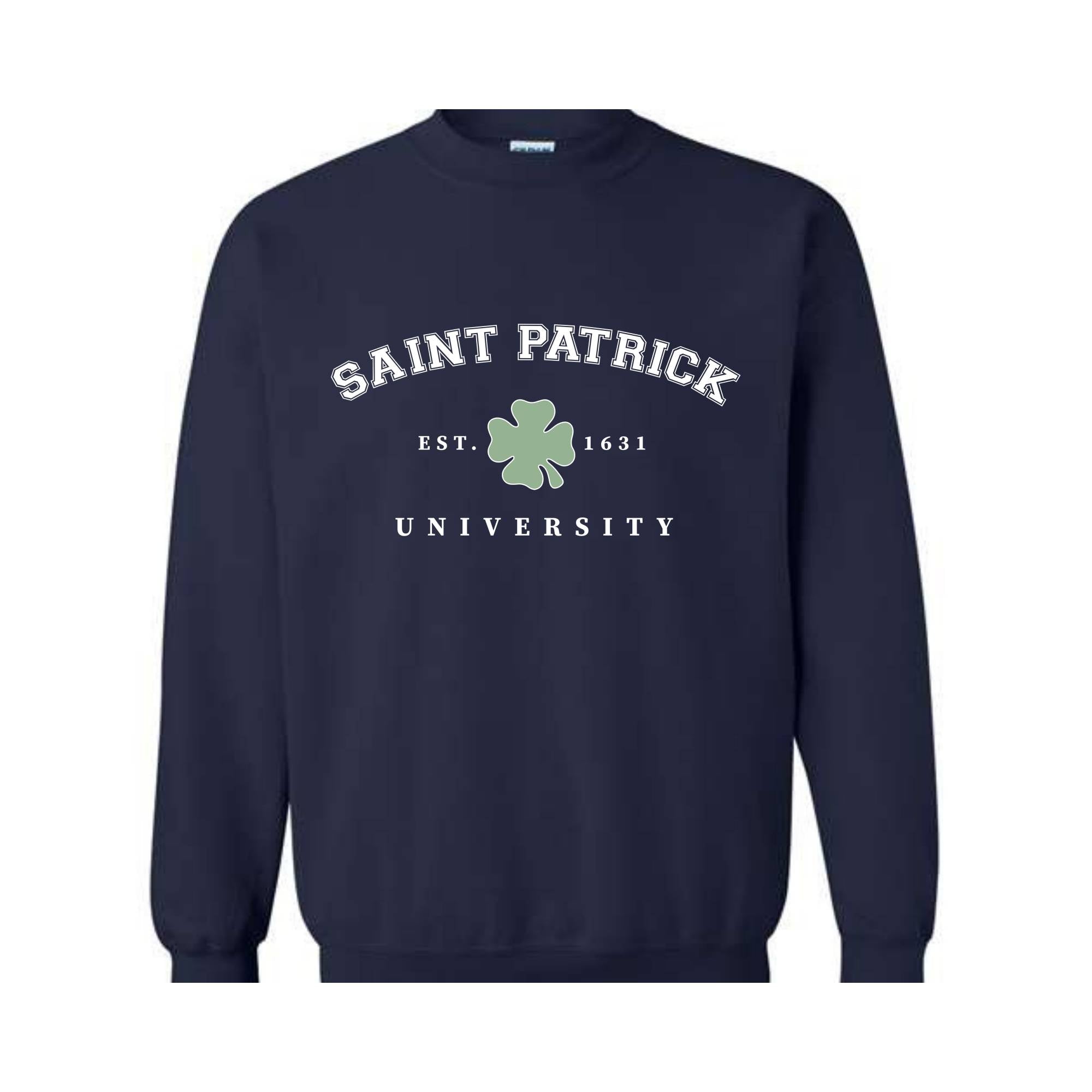 Saint Patrick University Sweatshirt, St. Patrick's Day Carnival, Saint Patrick's Sweatshirt, St Patrick's Holiday