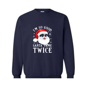 Santa Came Twice Sweatshirt, Christmas Sweatshirt, Christmas Gift, Christmas Pajamas, Funny Christmas Sweatshirt, Naughty Christmas Outfit