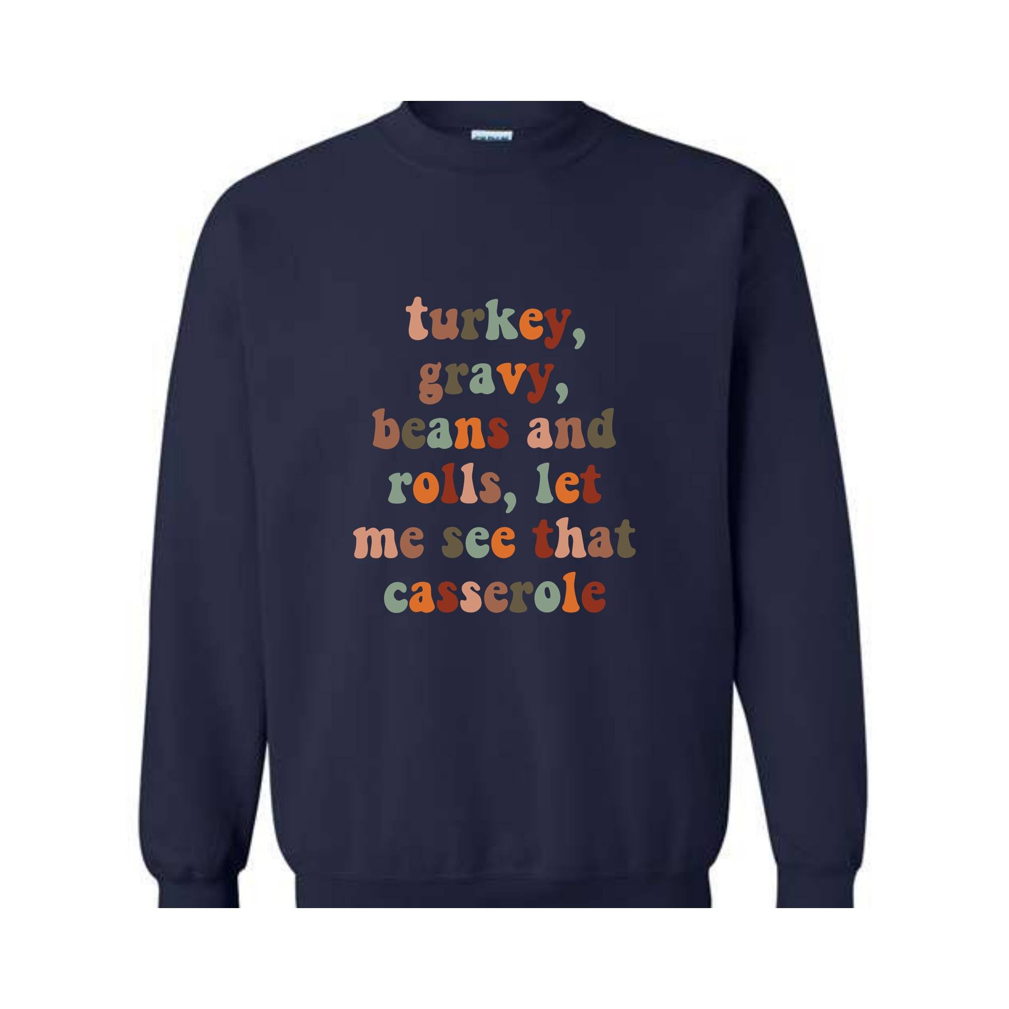 Turkey Gravy Beans And Rolls Let Me See That Casserole Sweatshirt, Fall Sweatshirt, Thanksgiving Gifts