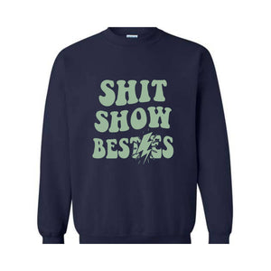 Shit Show Bestie Sweatshirt, Funny Saying Sweatshirt, Bestie Sweater, Matching Sweatshirt, Best Friends Sweater