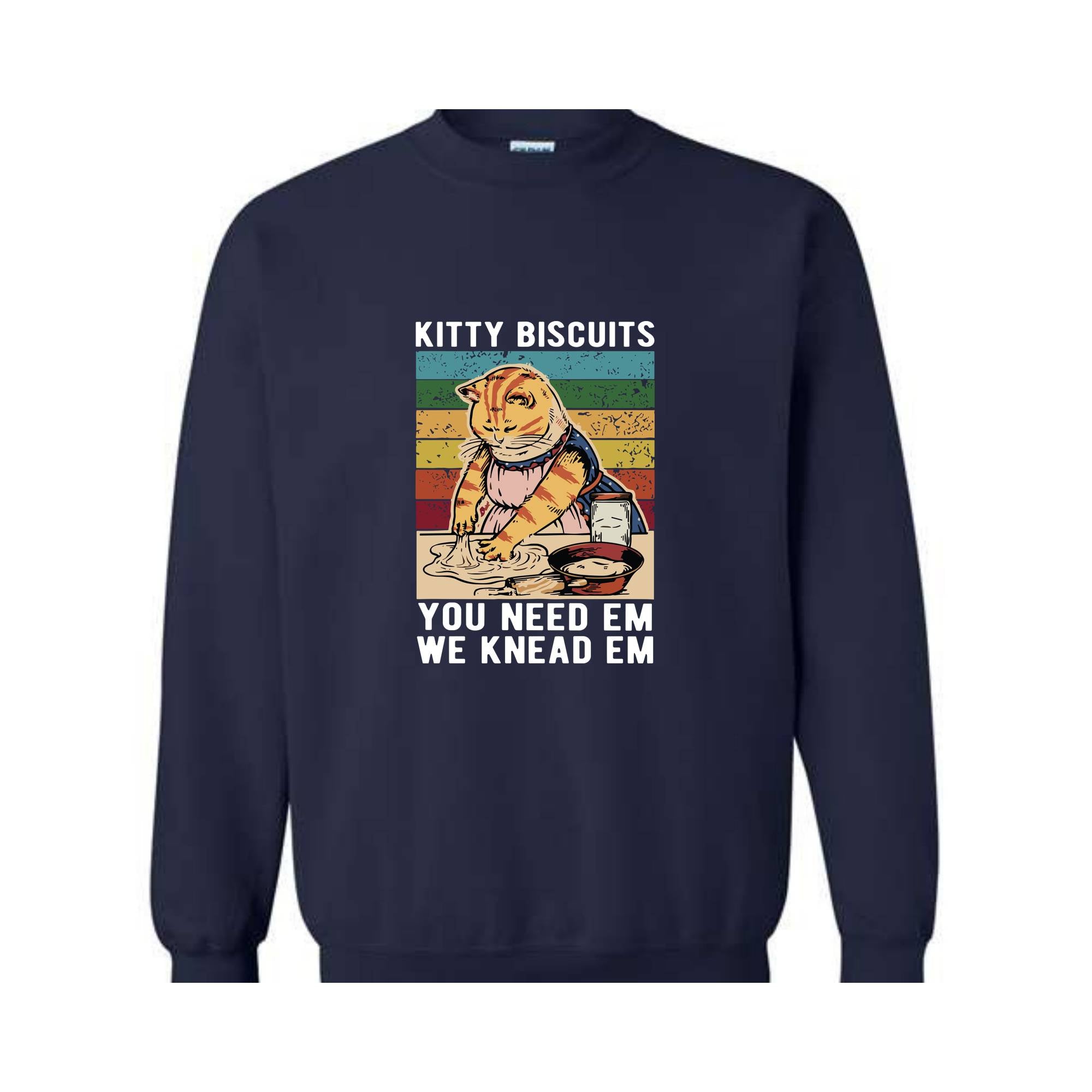 Kitty Biscuits You Need Em We Knead Em Sweatshirt, Cat Making Biscuits Vintage Christmas , Funny Cat Sweatshirt