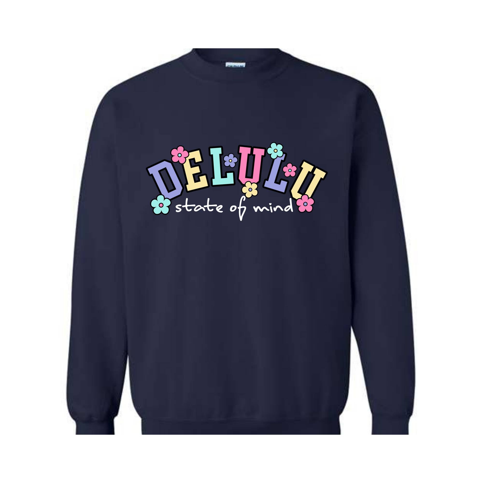 Delulu State of Mind Sweatshirt, Cute Delulu Sweatshirt, Funny Delusional Shirt, Groovy Daydream Shirt, Floral Delusional Hoodie