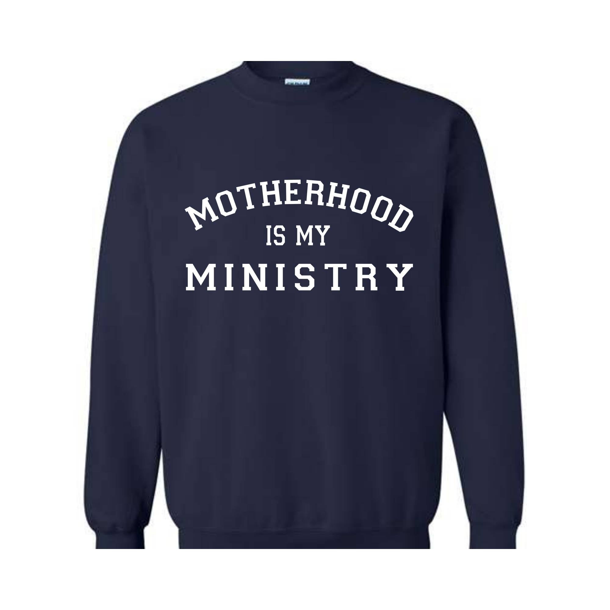 Motherhood Sweatshirt, Motherhood Is My Ministry Sweater, Motherhood Hoodie, Mother's Day Gifts, Mother's Day Sweater