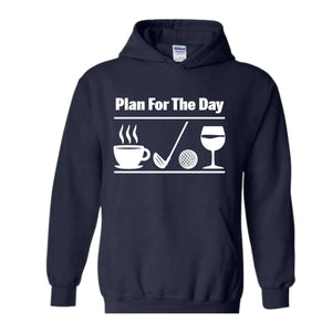 Plan for the day, Todays plan, Coffee, Golf, Wine, Golfing Hoodie, Putting, Hoodie, Casual, Funny Hoodie, Humorous Hoodie