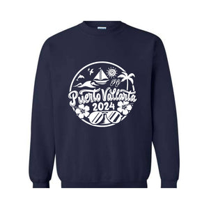 Puerto Vallarta 2024 Sweatshirt , Puerto Vallarta Lover Sweatshirt, Puerto Vallarta Fan, Puerto Vallarta Beach Sweatshirt, Holiday Sweatshirt, Summer Beach