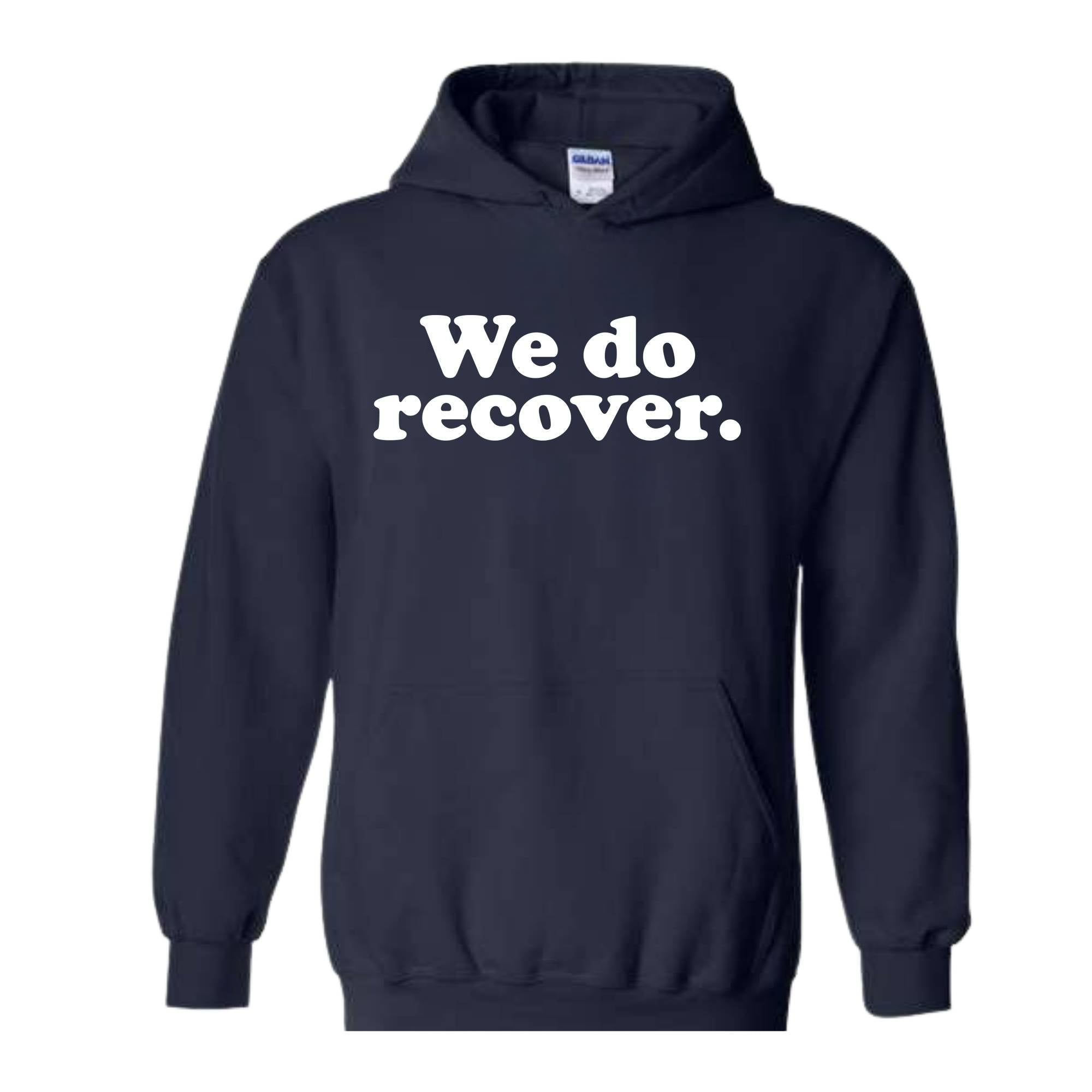 We Do Recover Sweatshirt, Recovery Hoodie, Sober Hoodie, Sobriety Hoodie, Mental Health Awareness, Sober Anniversary Gift