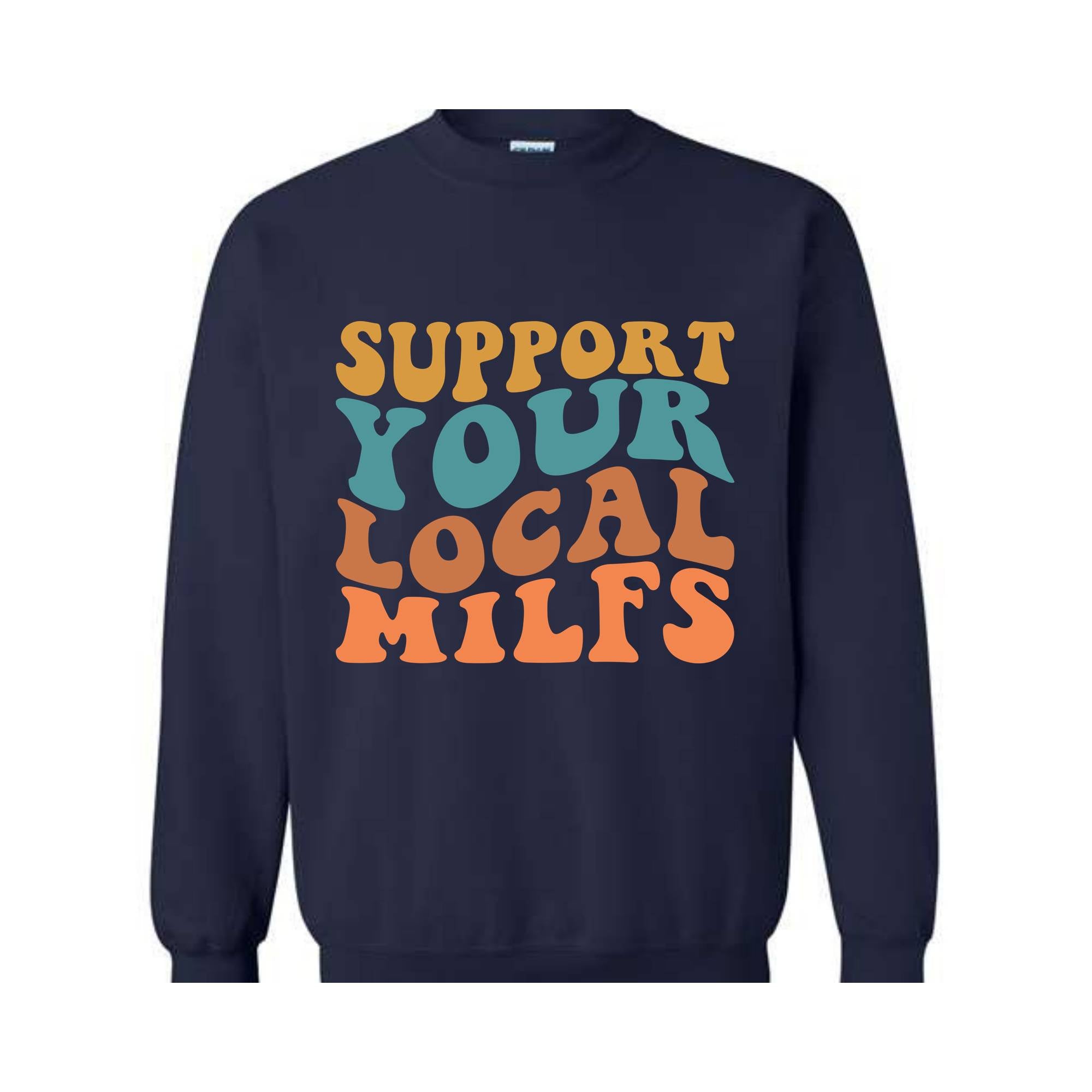 Support Your Local Milfs Sweat, Funny Mom Sweatshirt, Funny Single Mom Gift