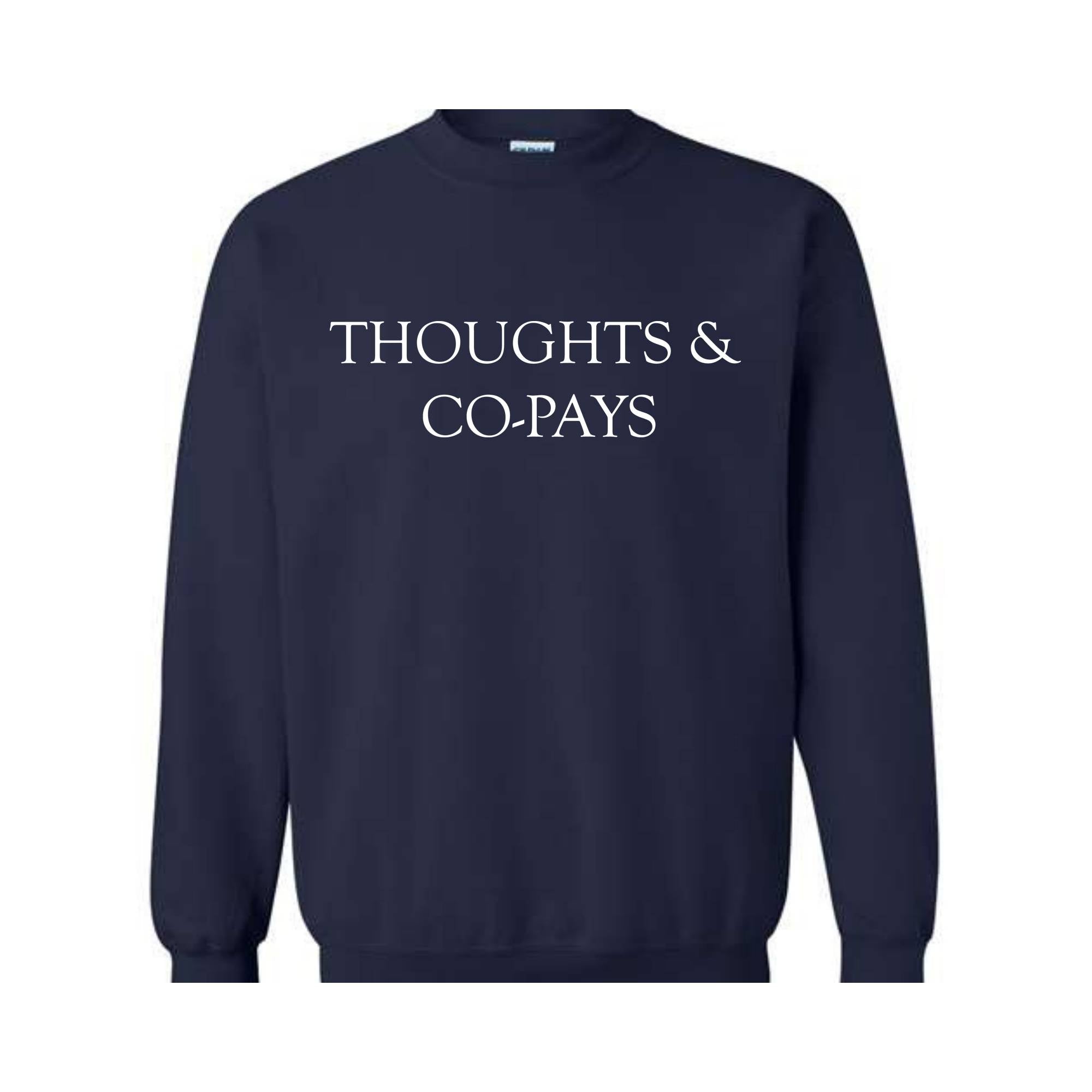 Thoughts & Co-pays Sweatshirt, Medical Procedure Protest Sweater, Insurance Company Dislike Hoodie, Health Insurance Scam Shirt