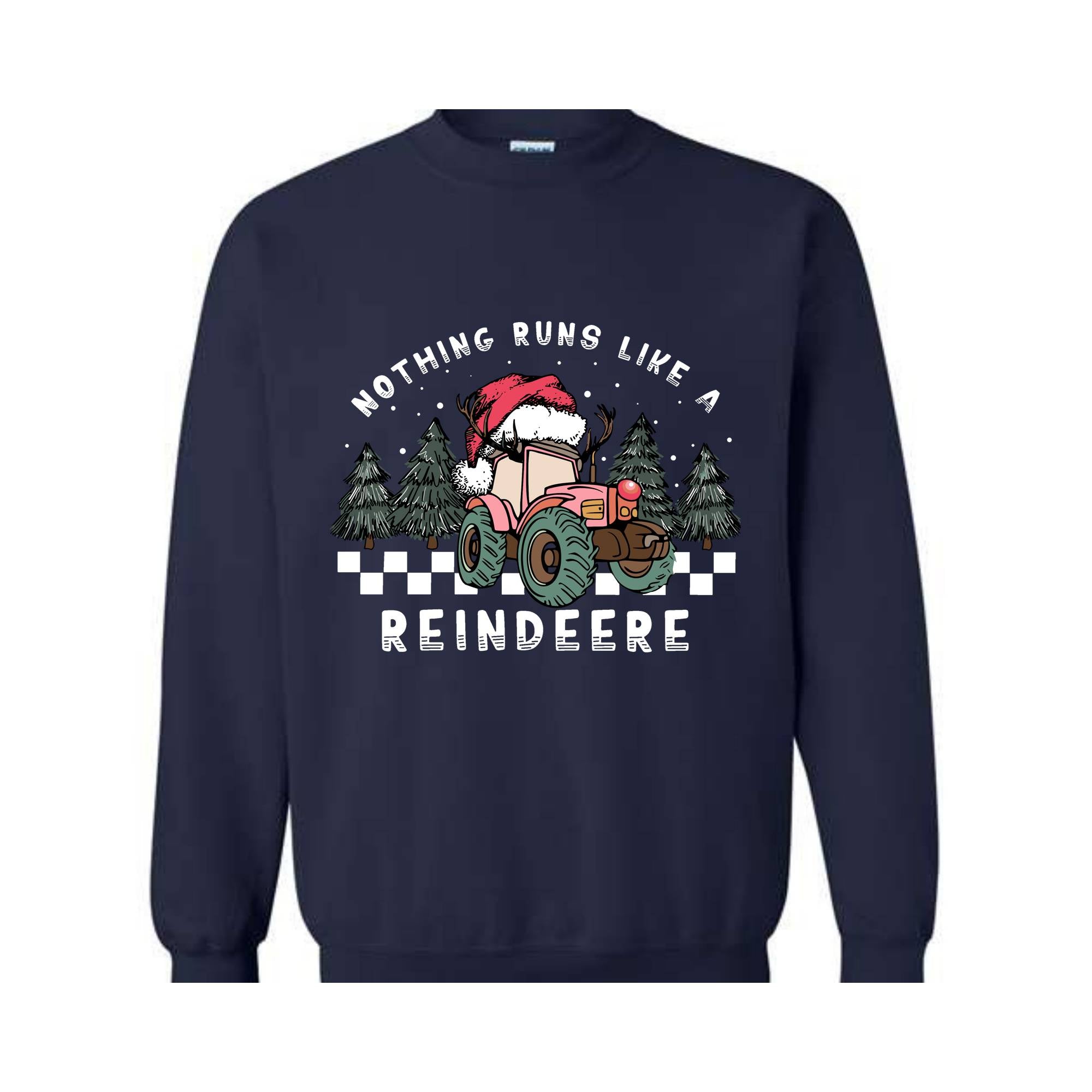 Nothing Runs Like A Reindeer Sweatshirt, Christmas Tractor Sweatshirt, Farm Christmas Sweater, Farmer Christmas Sweatshirt