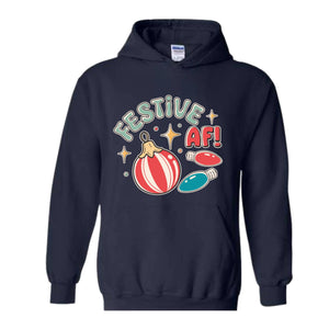 Festive Af! Hoodie, Christmas Hoodie, Christmas Decoration Hoodie, Christmas Tree Hoodie, Fall Hoodie