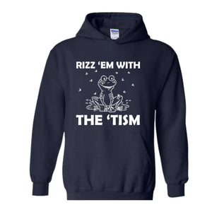 Rizz Em With The Tism Hoodie, Funny Frog Hoodie, Silly Frog Hoodie, Depression Hoodie, Funny Autism Hoodie