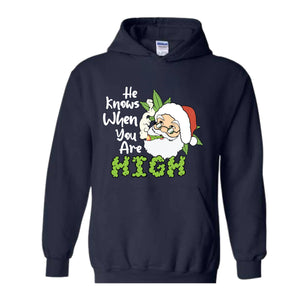 He Knows When You Are High Hoodie, Christmas Hoodie, Santa Claus Hoodie, Merry Weedmas Hoodie, Christmas Gifts